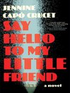 Cover image for Say Hello to My Little Friend